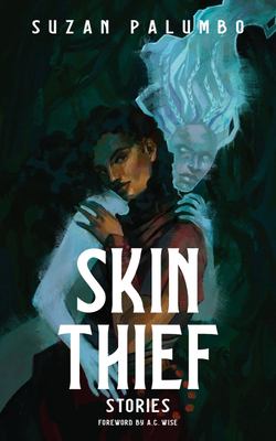 Suzan Palumbo: Skin Thief (Paperback, 2023, Neon Hemlock Press)
