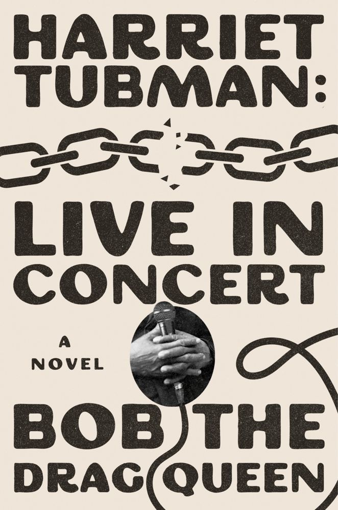 Bob the Drag Queen: Harriet Tubman : Live in Concert (2025, Gallery Books)