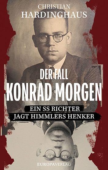 Christian Hardinghaus: Der Fall Konrad Morgen (EBook, deutsch language, Europa Verlag)