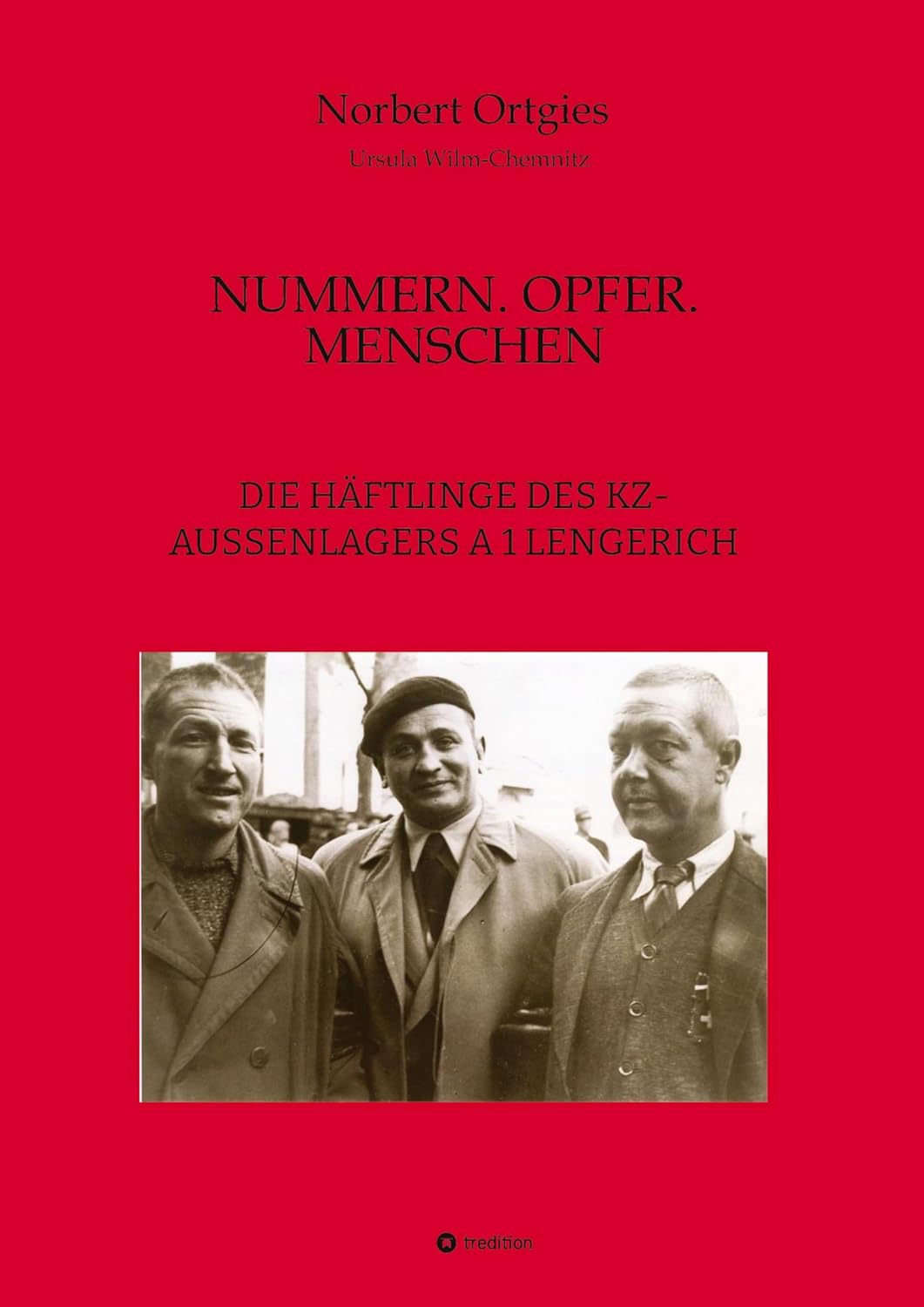 Norbert Ortgies, Ursula Wilm-Chemnitz: Nummern. Opfer. Menschen (Hardcover, deutsch language, tredition)