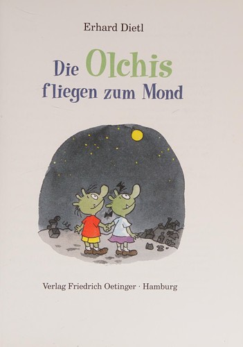 Erhard Dietl: Die Olchis fliegen zum Mond (German language, 2007, Oetinger)