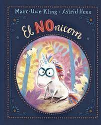Marc-Uwe Kling, Astrid Henn, Raquel Mosquera García, Fernando Rey Gorraiz: El NOnicorn (2021, Picarona)