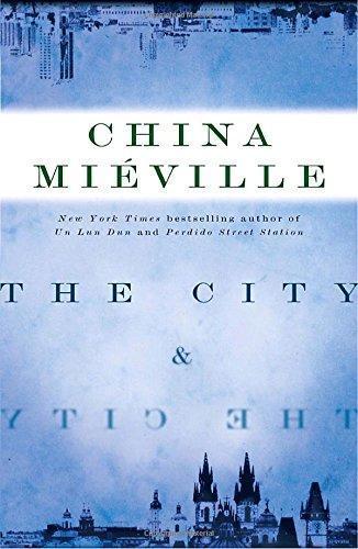 China Miéville: The City & the City (2009, Del Rey Ballantine Books)