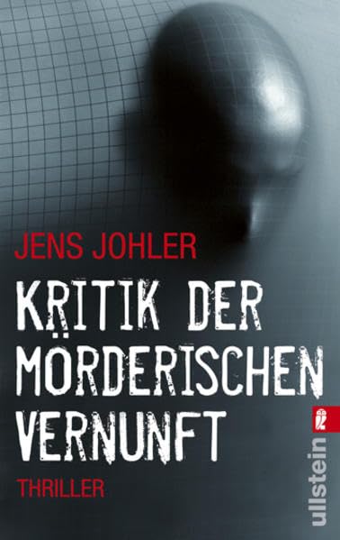 Jens Johler: Kritik der mörderischen Vernunft (deutsch language, Ullstein Taschenbuch)
