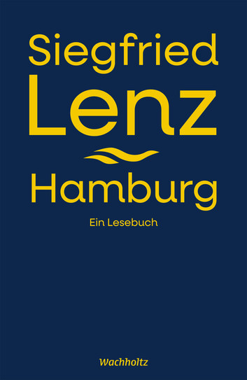 Siegfried Lenz: Hamburg (EBook, Deutsch language, 2025, Wachholtz Verlag)