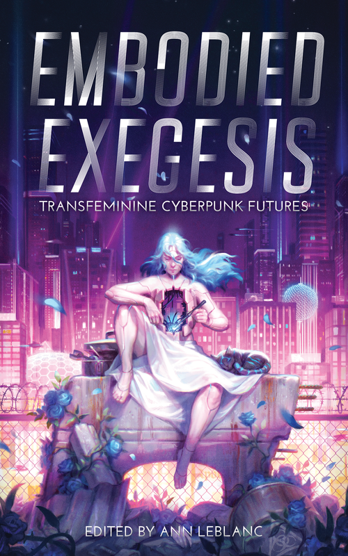 Ann LeBlanc: Embodied Exegesis (EBook, 2024, Neon Hemlock Press)
