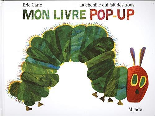Eric Carle: La chenille qui fait des trous : Mon livre pop-up (French language, 2019)