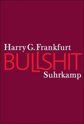 Harry G. Frankfurt, Michael Bischoff: Bullshit (Hardcover, Suhrkamp)