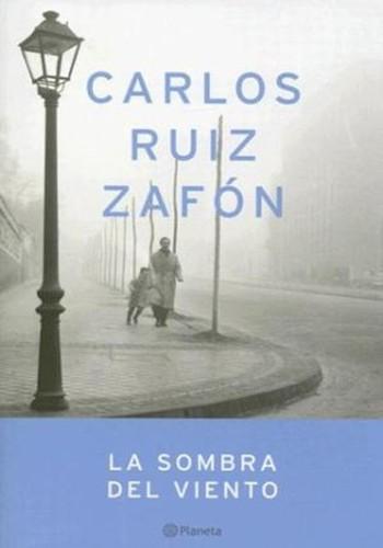 Carlos Ruiz Zafón: Sombra del viento (Spanish language, 2004, Ediciones Planeta, S.A.)