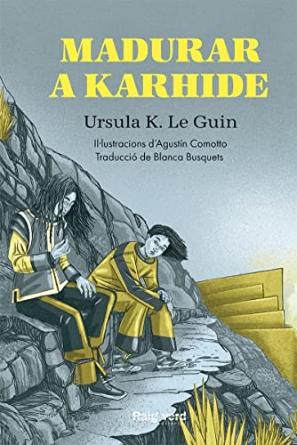 Ursula K. Le Guin, Blanca Busquets, Agustín Comotto: Madurar a Karhide (Hardcover, RAYO VERDE EDITORIAL, S.L.)