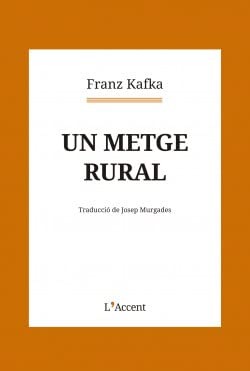 Franz Kafka, Josep Murgades: Un metge rural (Paperback, L'Accent)