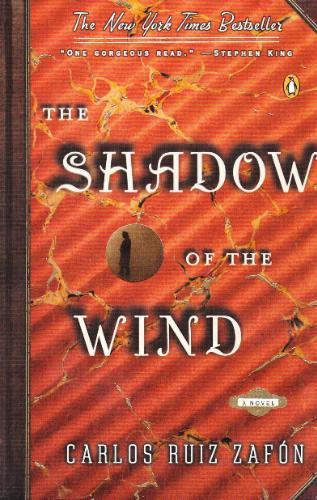 Carlos Ruiz Zafón: The Shadow of the Wind (The Cemetery of Forgotten Books,  #1) (Paperback, 2005, Penguin)