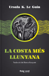 Blanca Busquets Figueras, Ursula K. Le Guin: La costa més llunyana (Paperback, Català language, 2020, Raig Verd)