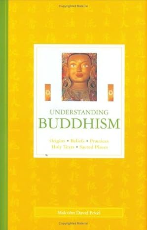Malcolm David Eckel: Understanding Buddhism (Hardcover, 2016, Duncan Baird Publications)