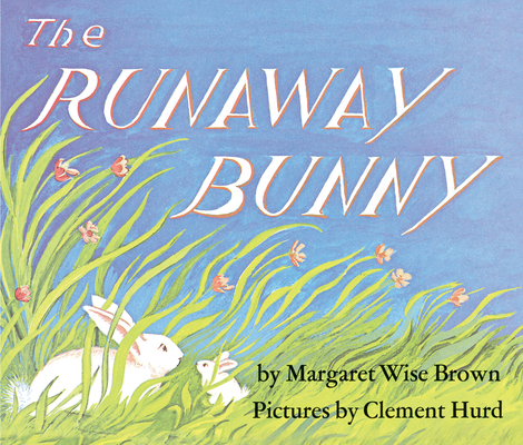Margaret Wise Brown, Clement Hurd, Jean Little: The Runaway Bunny (Hardcover, 1989, HarperCollins)