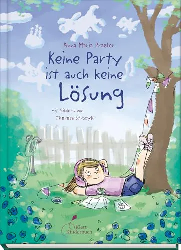Anna Maria Praßler: Keine Party ist auch keine Lösung (German language, 2025, Klett Kinderbuch Verlag)
