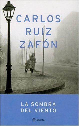 Carlos Ruiz Zafón: La sombra del viento (2004, Planeta)