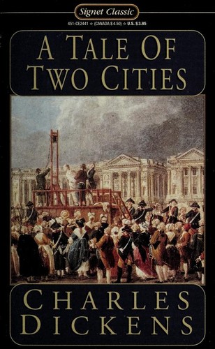 Charles Dickens, James Gibson, Charles Dickens: A Tale of Two Cities (Paperback, 1980, Signet Classic)