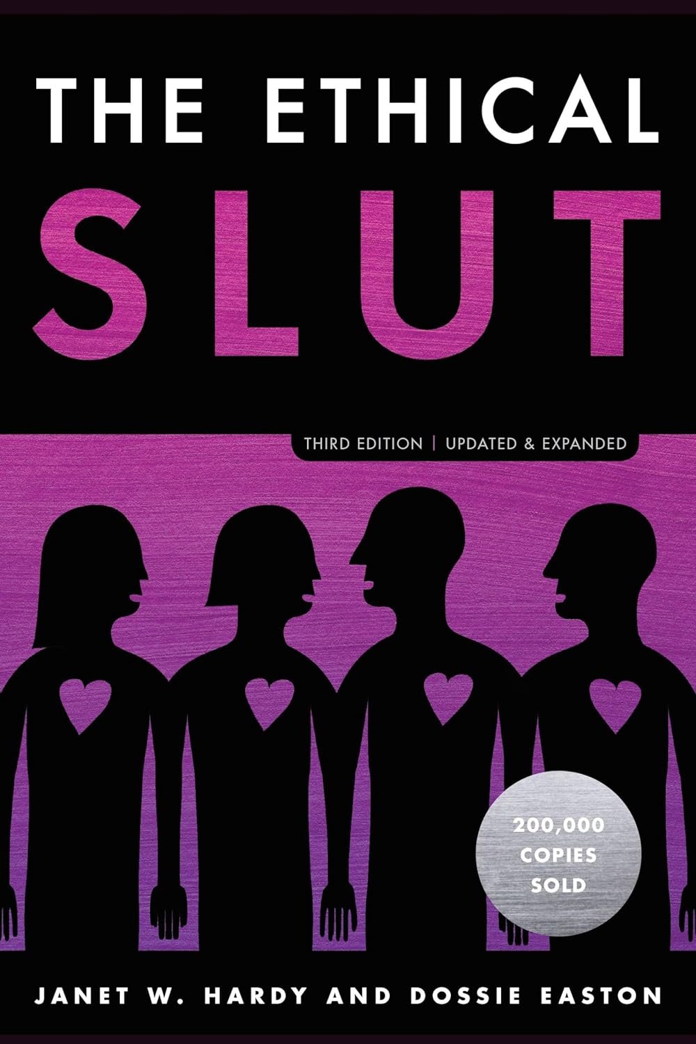 by Janet W. Hardy and Dossie Easton: The Ethical Slut (2017, Ten Speed Press)