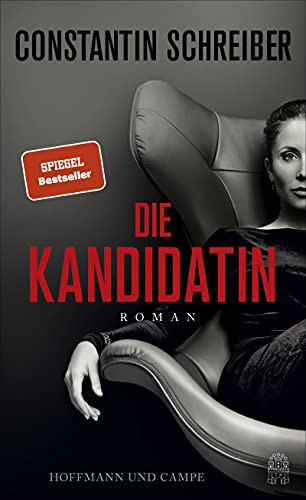 Constantin Schreiber: Die Kandidatin (Hardcover, Hoffmann und Campe Verlag)