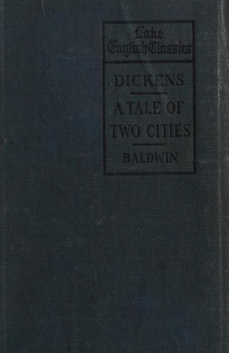 Charles Dickens, James Gibson, Charles Dickens: A Tale of Two Cities (Hardcover, 1919, Scott, Forseman and Company)