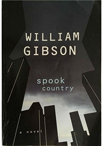 William F. Gibson (duplicate), William Gibson, William Gibson, BA: Spook Country (2006, HiG.P. Putnam's Sons)