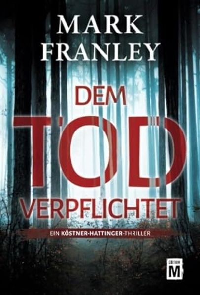 Mark Franley: Dem Tod verpflichtet (Paperback, deutsch language, Edition M)