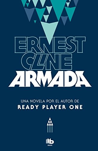 Ernest Cline, Ernest Cline (duplicate): Armada (Paperback, 2018, B de Bolsillo (Ediciones B), B de Bolsillo)