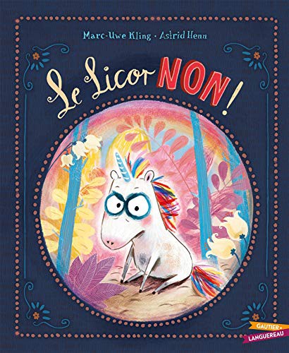 Marc-Uwe Kling, Astrid Henn: Le LicorNON (Paperback, French language, 2021, GAUTIER LANGU)