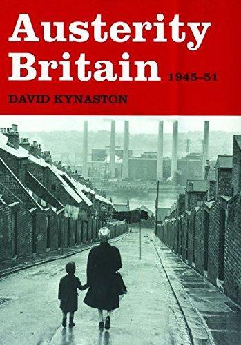 David Kynaston: Austerity Britain, 1945-1951 (Paperback, 2007, Bloomsbury)