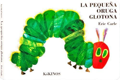 Eric Carle: La pequeña oruga glotona (Spanish language, 2013)