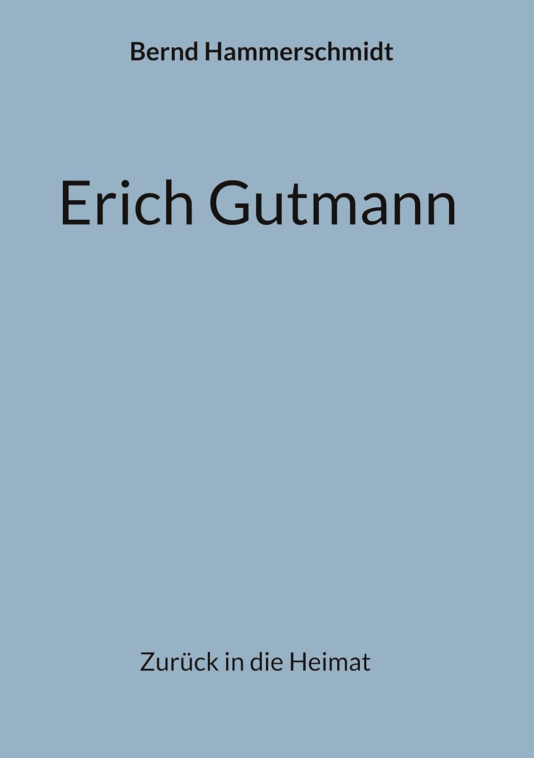 Bernd Hammerschmidt: Erich Gutmann (EBook, deutsch language, BoD – Books on Demand)