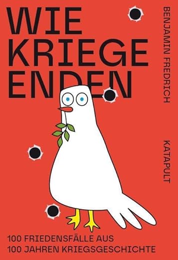 Benjamin Fredrich: Wie Kriege enden (Paperback, Deutsch language, 2025, Katapult Verlag)