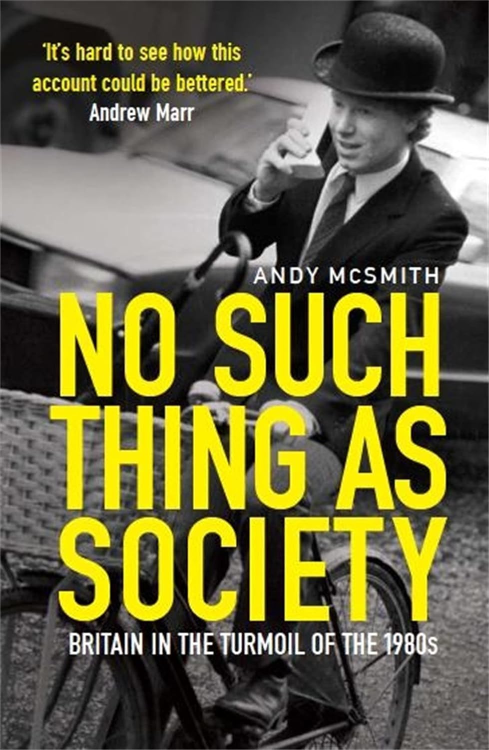 Andy McSmith: No Such Thing as Society (Paperback, 2011, Constable)