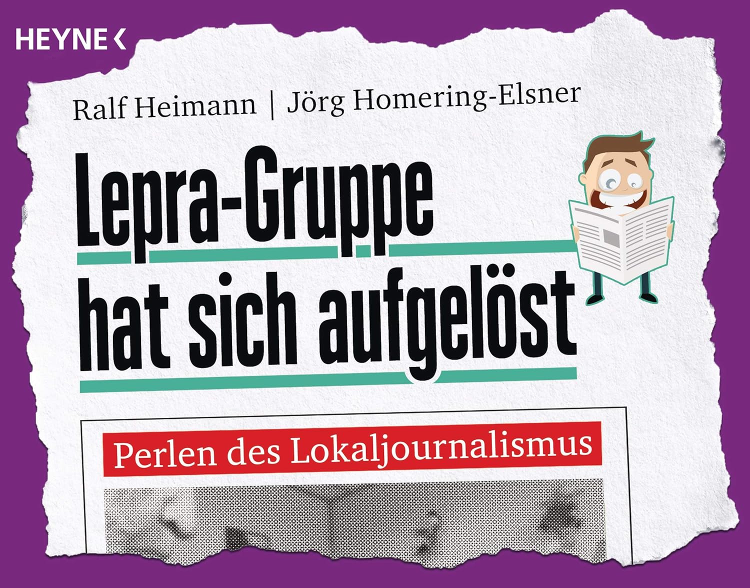 Ralf Heimann, Jörg Homering-Elsner: Lepra-Gruppe hat sich aufgelöst (EBook, deutsch language, Heyne Verlag)