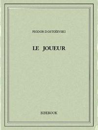 Fiodor Dostoïevski: Le joueur (French language)