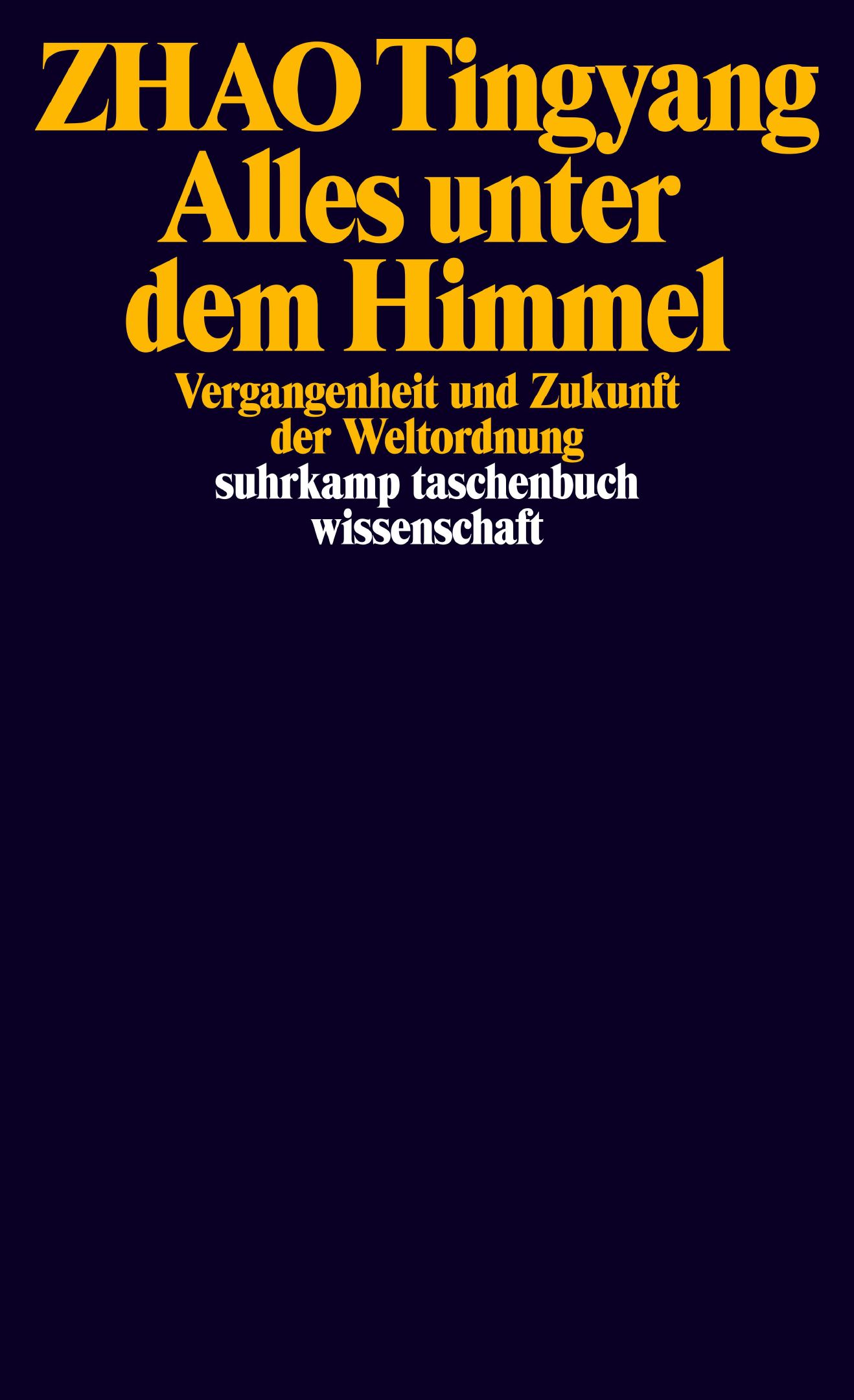 Tingyang Zhao: Alles unter dem Himmel (German language, Suhrkamp)
