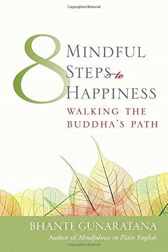 Bhante H. Gunaratana: Eight Mindful Steps to Happiness (Paperback, 2001, Wisdom Publications)