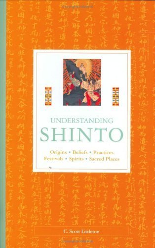 C. Scott Littleton: Understanding Shinto (Hardcover, 2002, Duncan Baird Publishers)