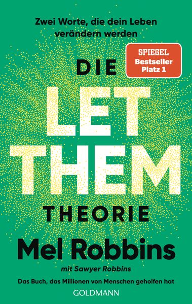 Mel Robbins, Sawyer Robbins: Die LET THEM Theorie (Paperback, deutsch language, Goldmann Verlag)
