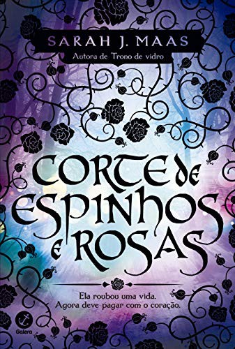 _: Corte de espinhos e rosas (Paperback, Portuguese language, 2015, Galera)