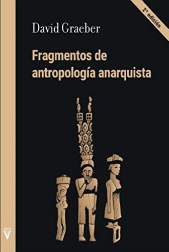 Ámbar Sewell, Paula Monteiro González, David Graeber, Álvaro García, Ámbar Sewell, Lidia Sardà, Miquel Costa Reimóndez: Fragmentos de antropología anarquista (Paperback, Spanish language, Virus Editorial)