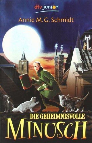 Annie M.G. Schmidt: Die geheimnisvolle Minusch (German language, 2005)