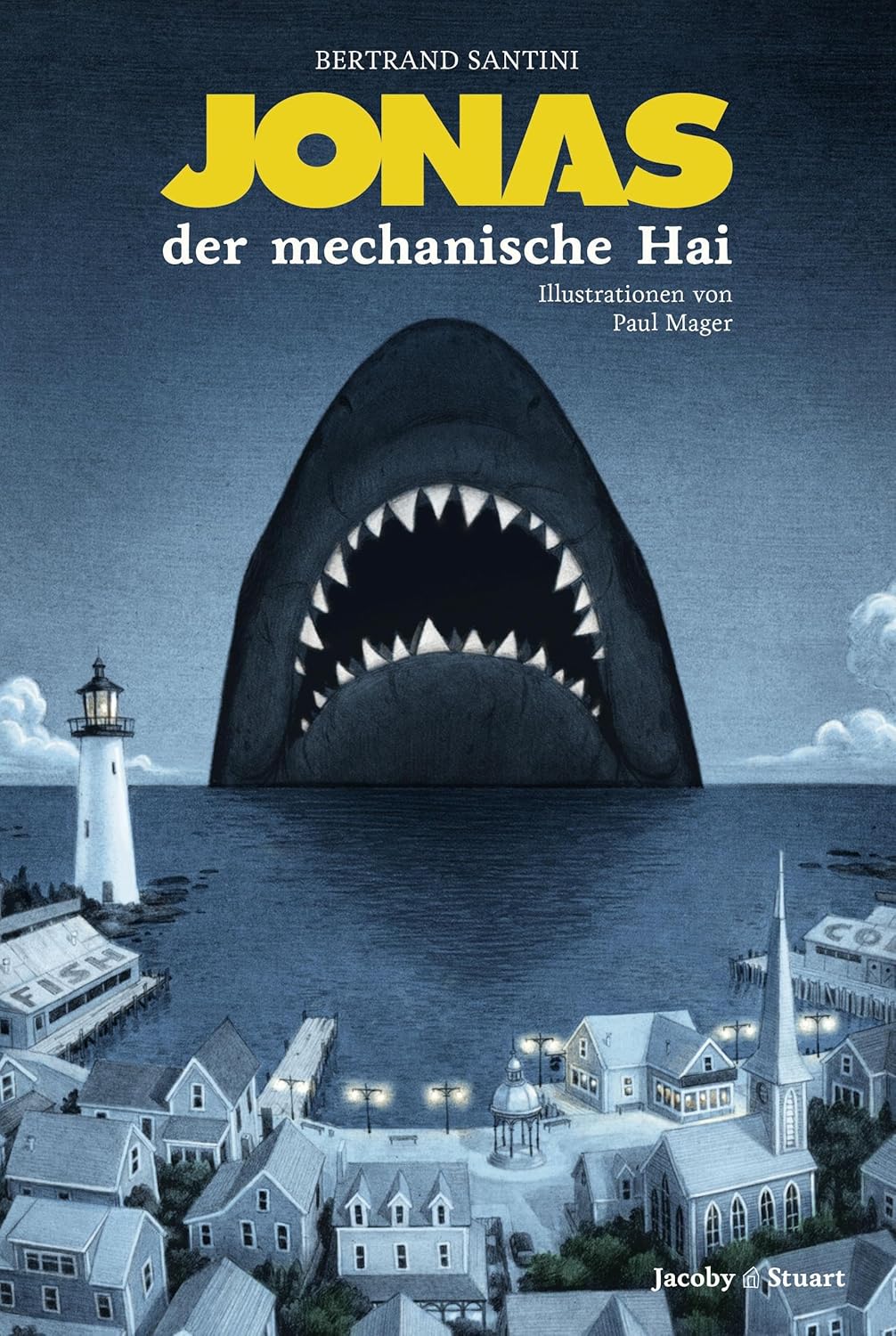 Bertrand Santini, Paul Mager: Jonas, der mechanische Hai (Hardcover, Verlagshaus Jacoby & Stuart GmbH)