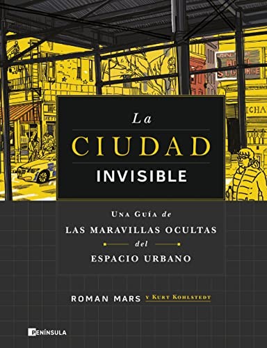 Roman Mars, Kurt Kohlstedt, Gema Moraleda: La ciudad invisible (Hardcover, Ediciones Península)
